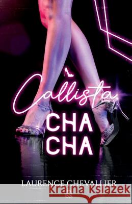 Callista Cha Cha Laurence Chevallier 9782493374455