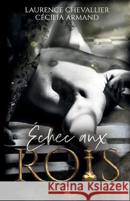 ?chec aux Rois Laurence Chevallier C?cilia Armand 9782493374479 Black Queen Editions