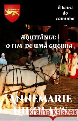 Aquitânia - o fim de uma guerra Nikolaus, Annemarie 9782493398277 Schreibwerk