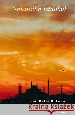 Une nuit a Istanbul Jean-Richardly Pierre   9782493420923 Editions Milot & Varella