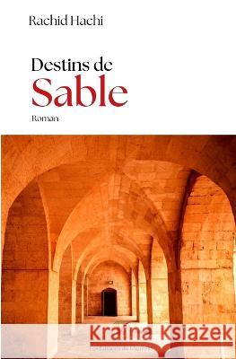 Destins de sable Rachid Hachi 9782494037168 Les Editions Du Khamsin