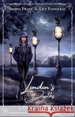 London's Depths: 7. Enquete de Verite Lily Padioleau Nicolas Jamonneau Sienna Pratt 9782494309029 Over Dark Editions