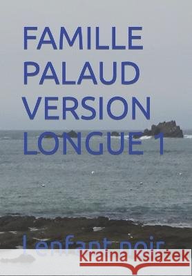 Famille Palaud Version Longue 1 L Enfant Noir   9782494451117 Afnil