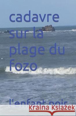 cadavre sur la plage du fozo L'Enfant Noir 9782494451865 Coudrin Sebastien