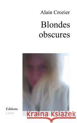 Blondes obscures Alain Crozier 9782494465039