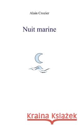 Nuit marine Alain Crozier 9782494465053
