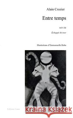 Entre temps Alain Crozier 9782494465060