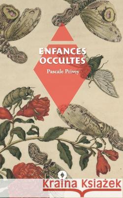 Enfances occultes Pascale Privey, Emmanuel Tugny 9782494506022