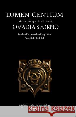Lumen Gentium: Edici?n Enrique II de Francia Ovadia Sforno Walter Hilliger 9782494509573 Cercle Hilliger