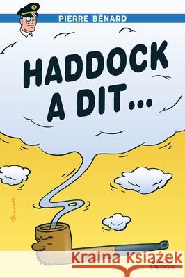 Haddock a dit... Pierre B?nard 9782494744271 1000 Sabords