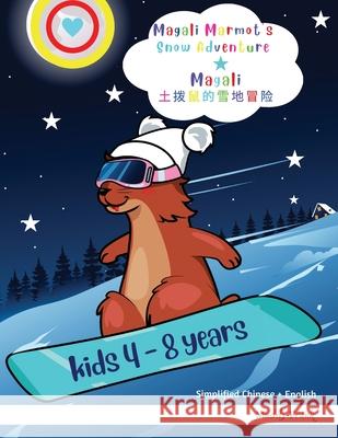 Magali Marmot's Snow Adventure / Magali土拨鼠的雪地冒险: English Chinese colouring book for bilingual Muddy Frank 9782494748965 Afnil