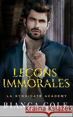 Lecons immorales: Romance Interdite au Coeur de L'academie de la Mafia Elaine N Wander Aguiar Bianca Cole 9782494810044 Twisted Romance Publications