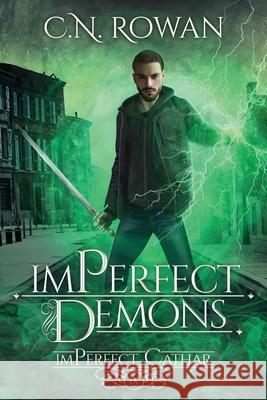 imPerfect Demons: A Gritty Urban Fantasy Series C. N. Rowan 9782494838123 Main Rock Publishing