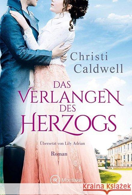 Das Verlangen des Herzogs : Roman Caldwell, Christi 9782496702415