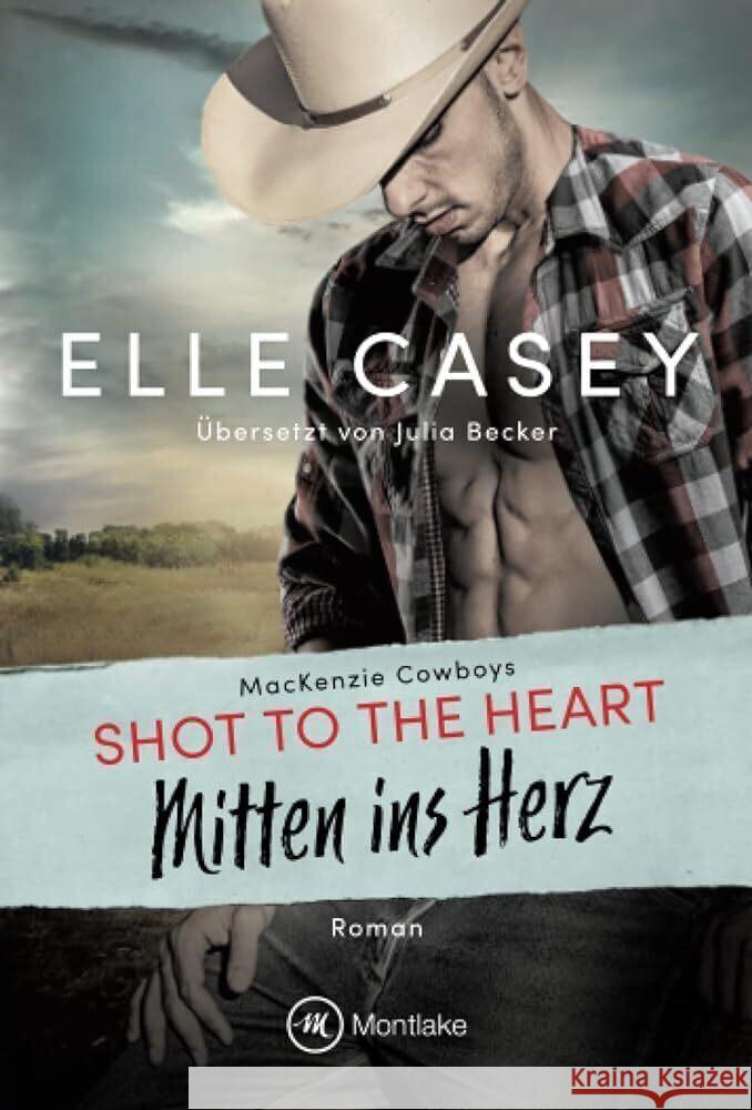 Shot to the Heart : Mitten ins Herz. Roman Casey, Elle 9782496702453