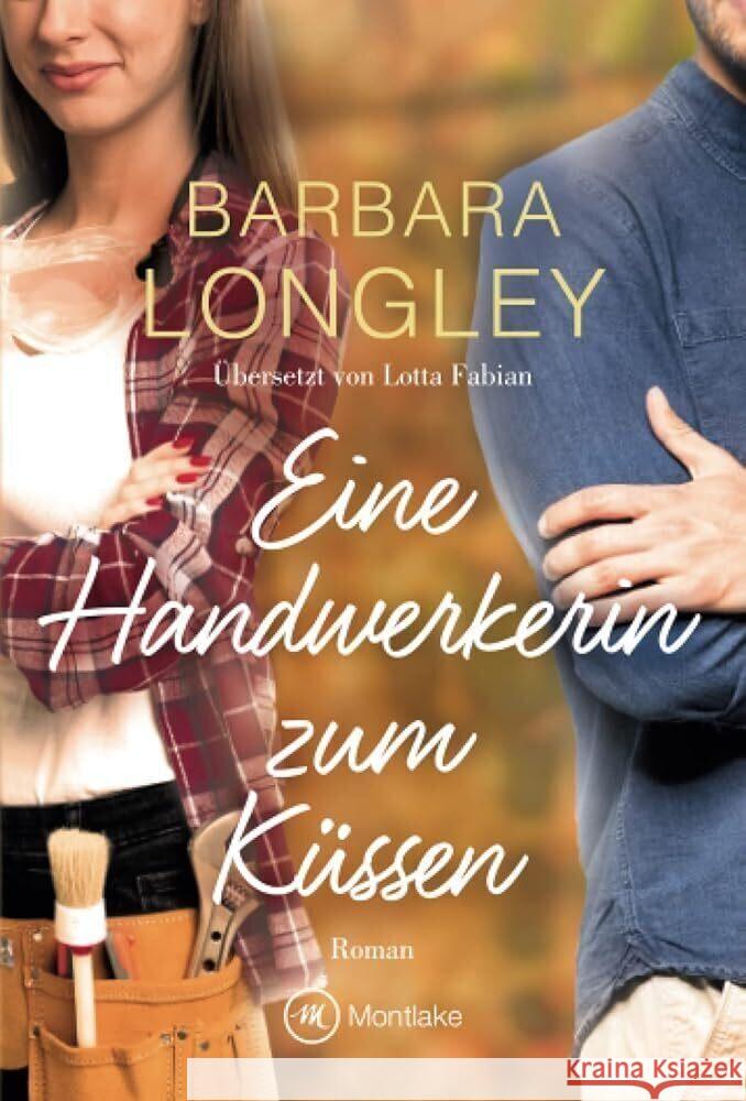 Eine Handwerkerin zum Küssen : Roman Longley, Barbara 9782496702989