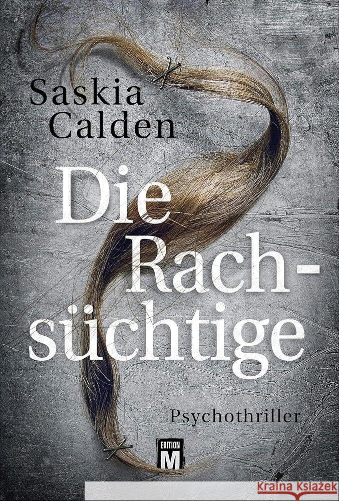 Die Rachsüchtige : Psychothriller Calden, Saskia 9782496703962