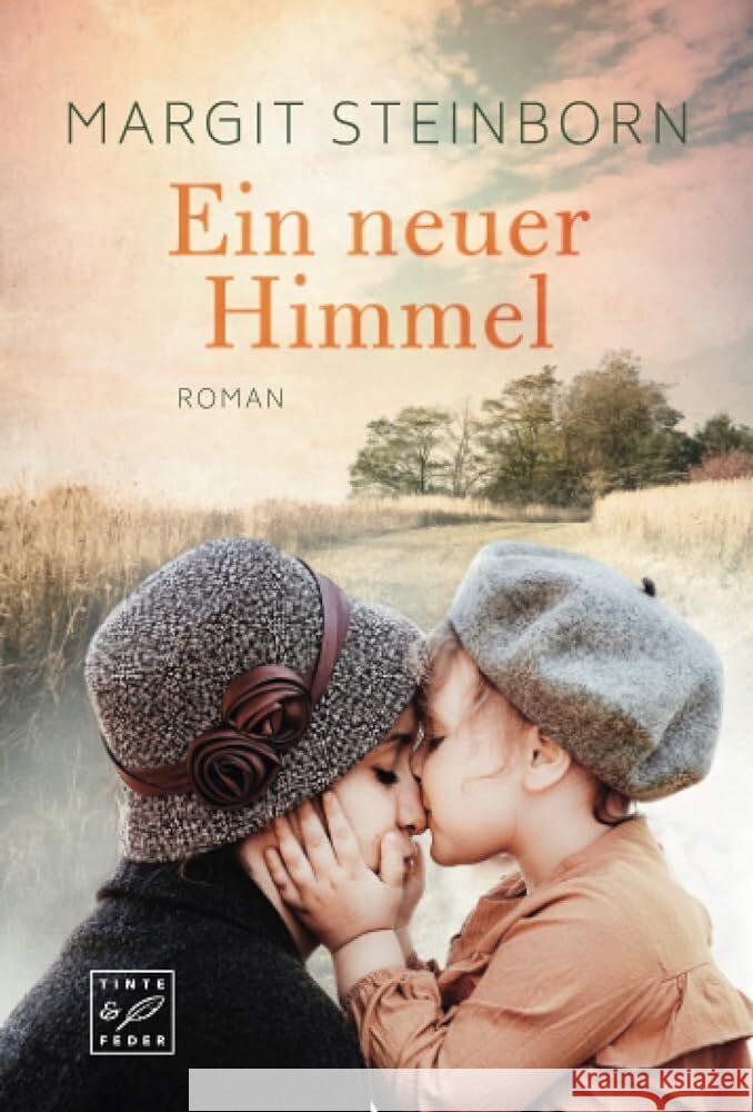 Ein neuer Himmel : Roman Steinborn, Margit 9782496704358 Tinte & Feder