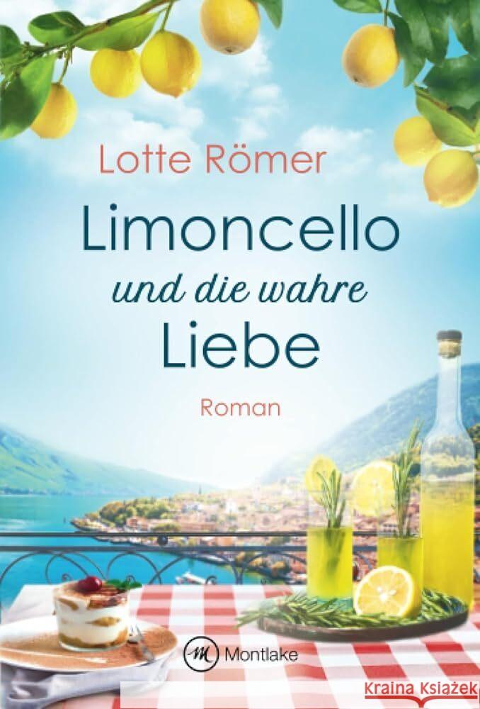 Limoncello und die wahre Liebe Römer, Lotte 9782496704389 Montlake