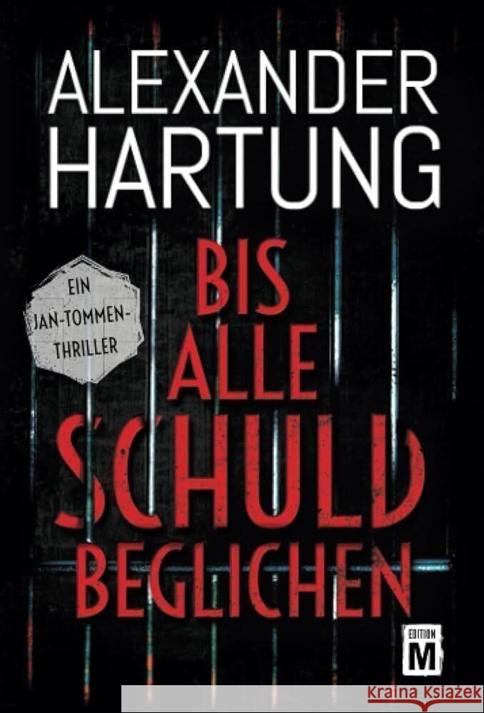 Bis alle Schuld beglichen : Ein Jan-Tommen-Thriller Hartung, Alexander 9782496704594