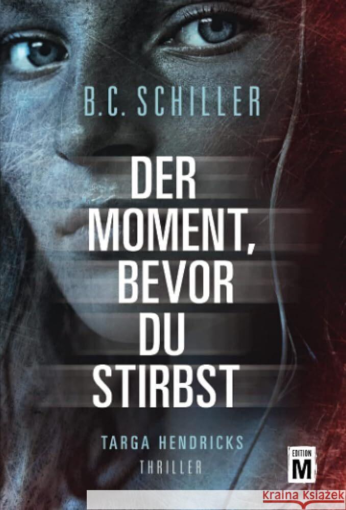 Der Moment, bevor du stirbst Schiller, B. C. 9782496704815 Edition M