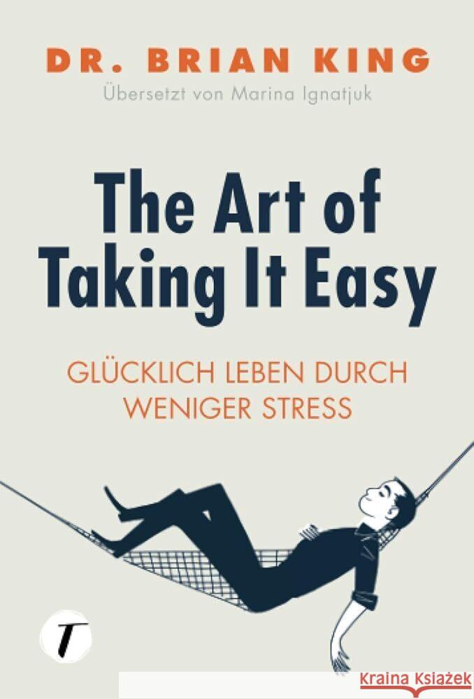 The Art of Taking It Easy King, Dr. Brian 9782496705096