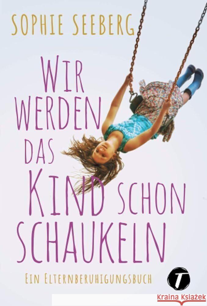 Wir werden das Kind schon schaukeln Seeberg, Sophie 9782496705874 Topicus