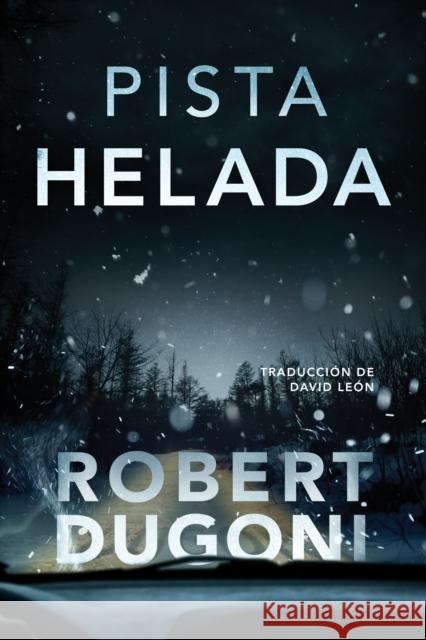 Pista helada Robert Dugoni 9782496706543 Amazon Publishing