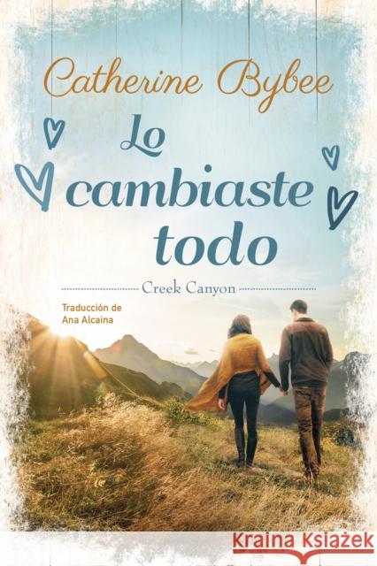 Lo cambiaste todo Catherine Bybee 9782496708660 Amazon Publishing