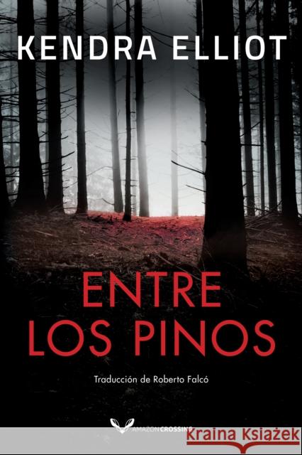 Entre los pinos Kendra Elliot 9782496708684 Amazon Publishing