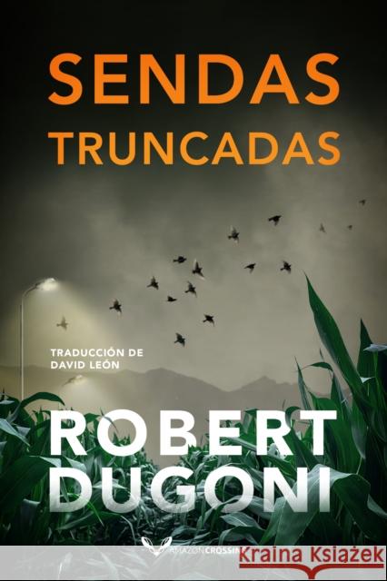 Sendas truncadas Robert Dugoni, David León 9782496708721 Amazon Publishing