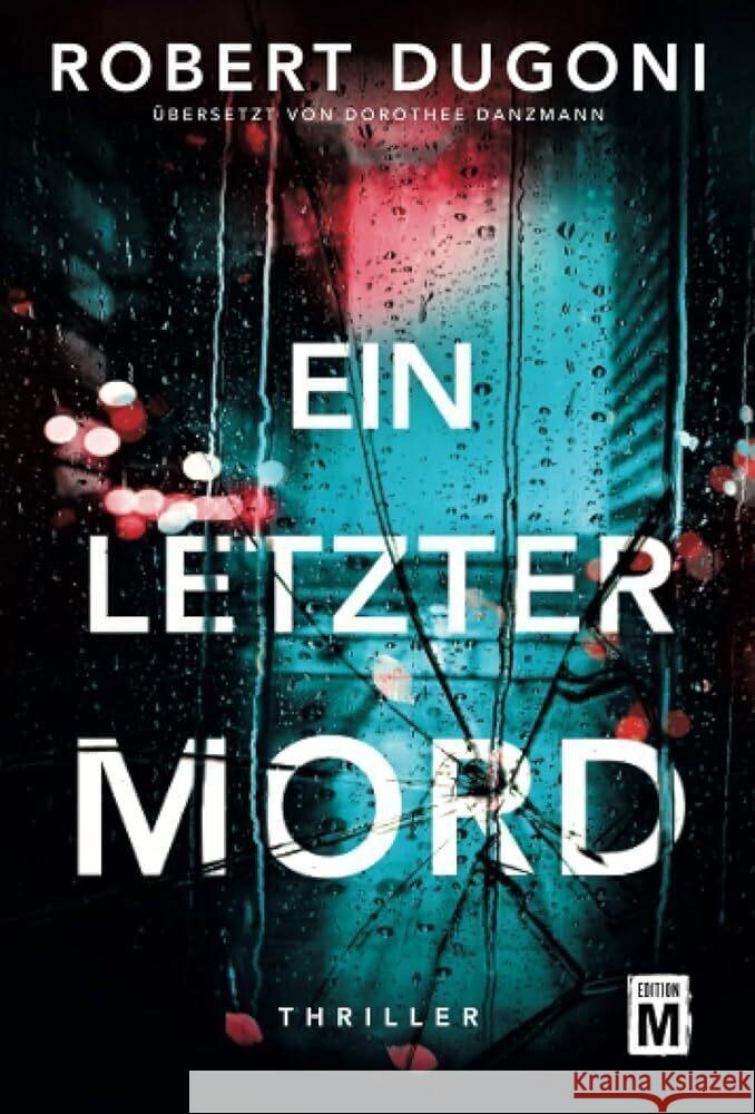 Ein letzter Mord Dugoni, Robert 9782496714487 Edition M