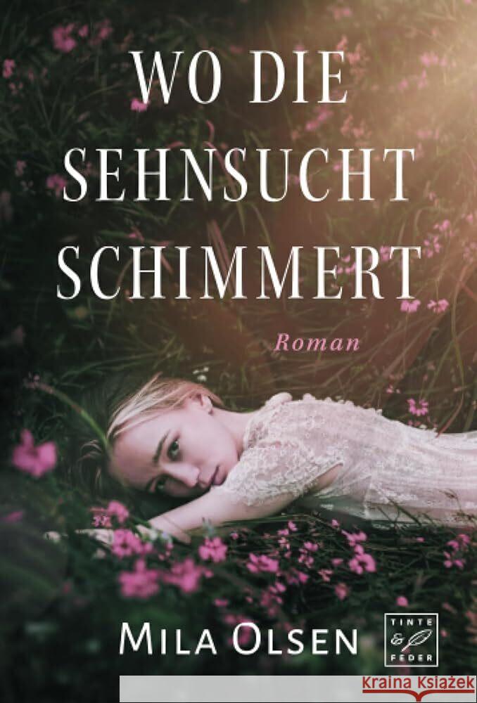 Wo die Sehnsucht schimmert Olsen, Mila 9782496714647