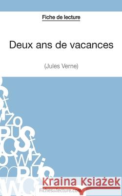 Deux ans de vacances de Jules Verne (Fiche de lecture): Analyse complète de l'oeuvre Vanessa Grosjean, Fichesdelecture 9782511028629