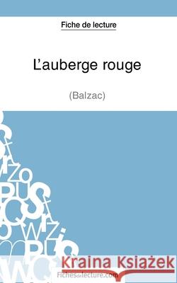 L'auberge rouge de Balzac (Fiche de lecture): Analyse complète de l'oeuvre Hubert Viteux 9782511029787