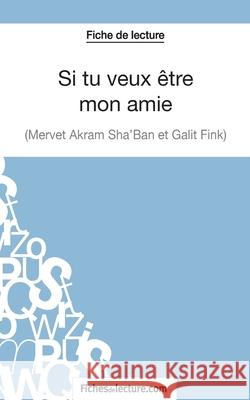 Si tu veux être mon amie de Galit Fink et Mervet Akram Sha'ban (Fiche de lecture): Analyse complète de l'oeuvre Sandrine Cabron 9782511030110