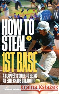 How to Steal 1st Base: A Slapper's Guide to Being an Elite Chaos Creator Novello 9782534838670 I Am Solutions Publishing