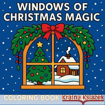 Windows of Christmas Magic - Coloring Book Chris Martin 9782536280934 Chris Martin