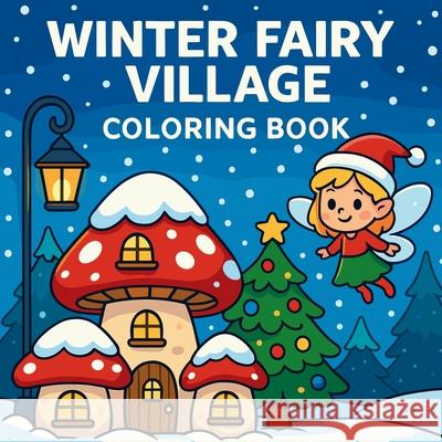 Winter Fairy Village - Coloring Book Chris Martin 9782587399920 Chris Martin