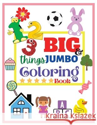 123 things BIG & JUMBO Coloring Book: 123 Coloring Pages! Easy, Large and Simple Pictures Coloring Books for Toddlers, Kids Ages 2-6, Early Learning, Adil Daisy 9782647132221
