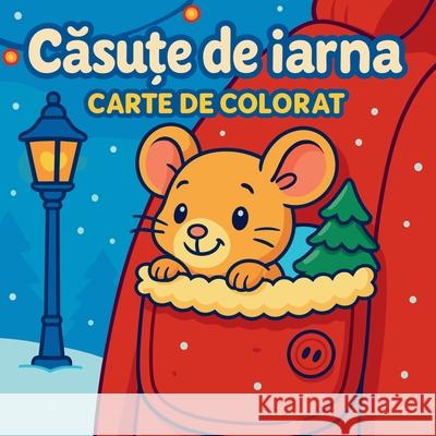 Căsuțe de iarnă - Carte de colorat Chris Martin 9782678364363 Chris Martin