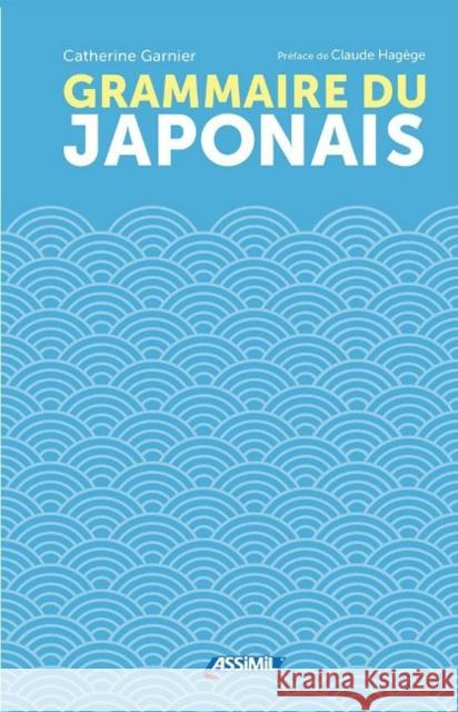 Grammaire du Japonais Catherine Garnier 9782700507324 Assimil