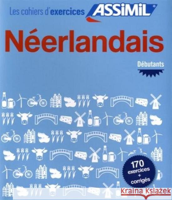 Néerlandais Debutants Cahier d'exercices Assimil 9782700507348