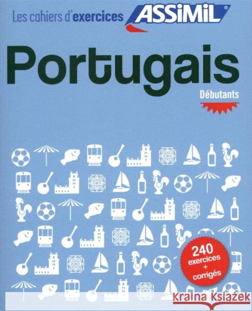 Cahier d'exercices Portugais - Debutants Lisa Valente Pires 9782700507638 Assimil