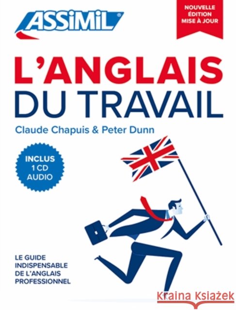 L'anglais Du Travail Peter Dunn, Claude Chapuis, Assimil 9782700508390