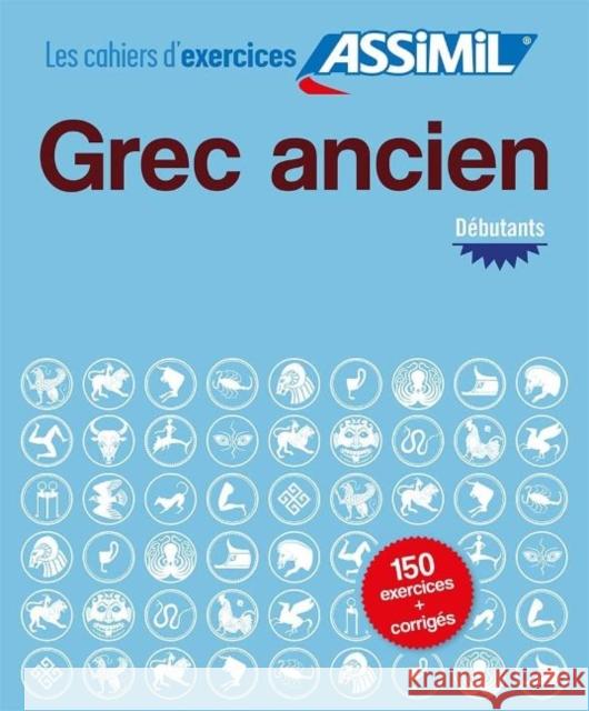 Cahier d'exercices GREC ANCIEN - débutants Jean-Pierre Guglielmi 9782700509069 Assimil