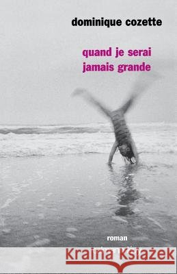 Quand je serai jamais grande Cozette, Dominique 9782702129555