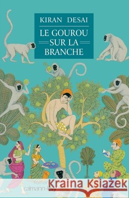 Le Gourou sur la branche Desai, Kiran 9782702130124