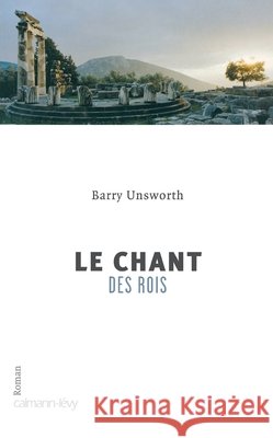 Le Chant des rois Unsworth, Barry 9782702136478