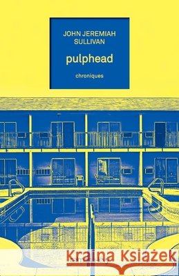 Pulphead Sullivan, John Jeremiah 9782702144237 Calmann-Levy